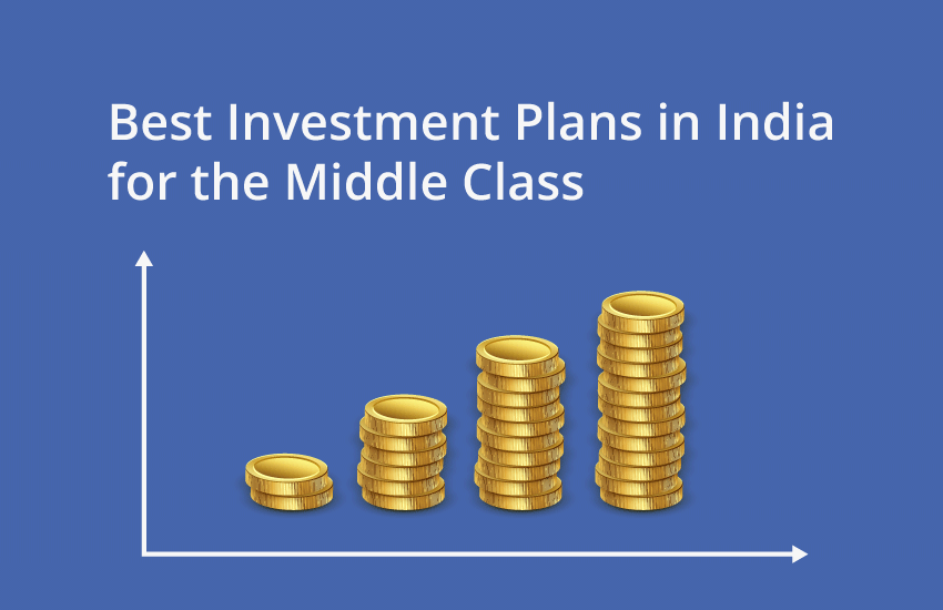 6-best-investment-plans-in-india-for-the-middle-class-in-2022